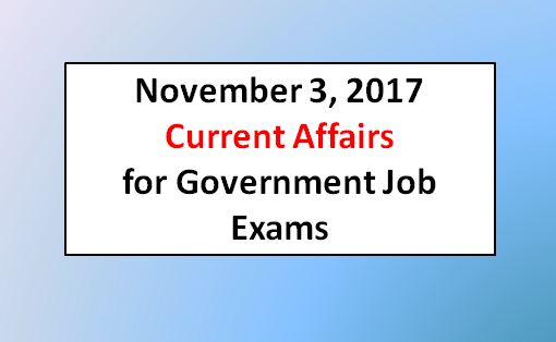 Current Affairs Today November 3 2017