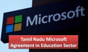 Tamil Nadu and Microsoft agreement in Education Sector