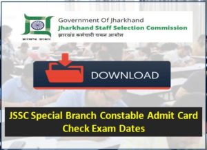 JSSC Special Branch Constable Admit Card Available now