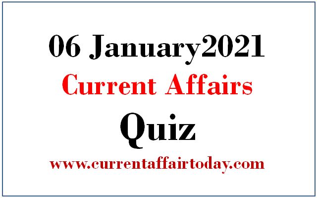 Current Affairs for 6 January 2021