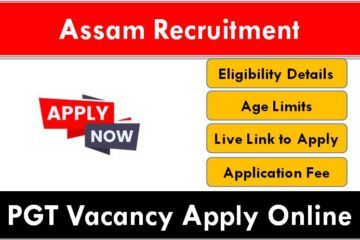 Assam PGT Recruitment live now. Apply for your choice job.